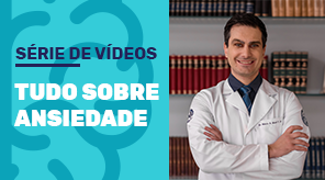Playlist sobre Ansiedade - Dr. Marco Abud